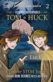 Tom Sawyer's Luck : The Science Adventures Of Tom & Huck cover image