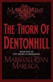 The Thorn of Dentonhill : Maradaine Saga: Thorn of Maradaine cover image