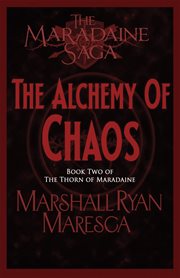 The Alchemy of Chaos : Maradaine Saga: Thorn of Maradaine cover image