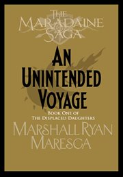 An Unintended Voyage : Maradaine Saga: The Displaced Daughters cover image