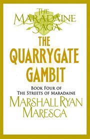 The Quarrygate Gambit : Maradaine Saga: Streets of Maradaine cover image