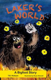 Laker's world, a bigfoot story cover image
