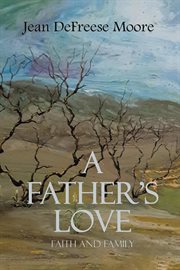 The Father's love : amid a frantic search for his son, a father finds his faith cover image