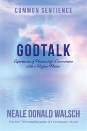 GodTalk : Experiences of Humanity's Connections with a Higher Power. Common Sentience cover image
