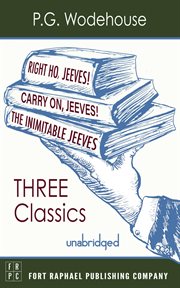 Carry on, jeeves, the inimitable jeeves and right ho, jeeves - three p.g. wodehouse classics! cover image