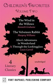 Children's favorites - volume ii - the wind in the willows - the velveteen rabbit - alice's adven cover image
