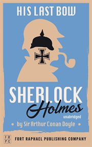 His last bow - a sherlock holmes mystery collection : A Sherlock Holmes Mystery Collection cover image