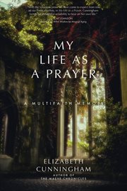 My Life as a Prayer : A Multifaith Memoir cover image
