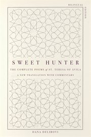 Sweet Hunter : The Complete Poems of St. Teresa of Ávila cover image