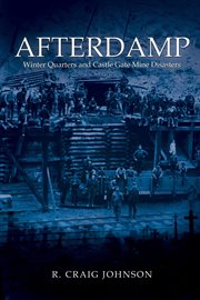 Afterdamp : The Winter Quarters and Castle Gate Mine Disasters cover image