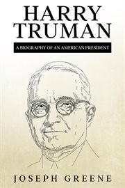Harry truman : A Biography of an American President cover image