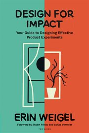 Design for Impact : Your Guide to Designing Effective Product Experiments cover image