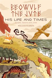 Beowulf the jute; his life and times : Angles, Saxons and Doubts cover image
