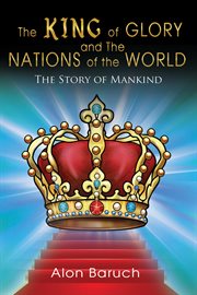 The king of glory and the nations of the world cover image