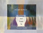 Heart songs : Paintings and Poems by Suzanne Wagner Guinn cover image