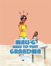Mali-g likes to visit grandma : G Likes to Visit Grandma cover image