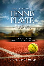 The mind of a tennis player : a guide to the mental side of the game cover image
