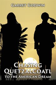 Chasing quetzalcoatl to the american dream cover image