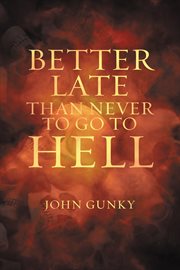Better late than never to go to hell cover image