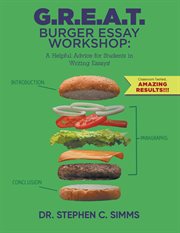 G.R.E.A.T. Burger Essay Workshop : A Helpful Advice for Students in Writing Essays! cover image