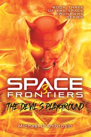 Space frontiers : The Devil's Playground cover image