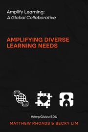 Amplify Learning : A Global Collective. Amplifying Diverse Learning Needs. A Global Collective - cover image
