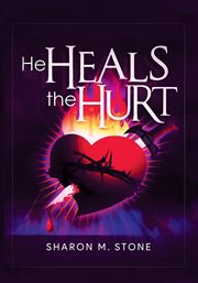 He heals the hurt cover image