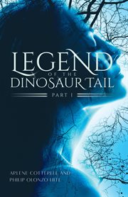 Legend of the dinosaur tail : Part 1 cover image