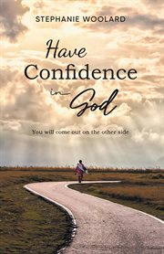 Have confidence in god: you will come out on the other side : You Will Come Out on the Other Side cover image