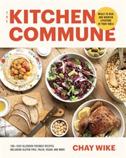 The Kitchen Commune : Delicious Meals to Heal and Nourish cover image