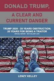 Donald trump, a clear and current danger cover image