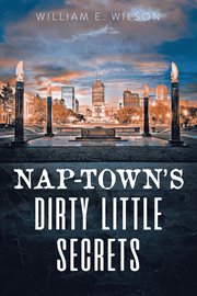 Nap-town's dirty little secrets : town's Dirty Little Secrets cover image