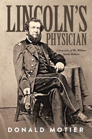 Lincoln's physician : a biography of Dr. William Smith Wallace cover image