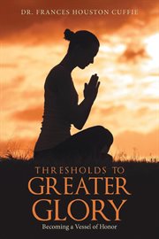 Thresholds to Greater Glory cover image