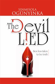The devil lied : Sex Lies Taken to be Truth cover image