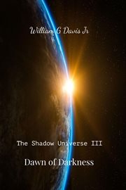 Dawn of darkness : Shadow Universe cover image