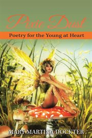 Pixie dust : POETRY FOR THE YOUNG AT HEART cover image