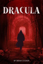 Dracula - the original classic novel with bonus annotated introduction : The Original Classic Novel With Bonus Annotated Introduction cover image