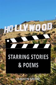 Hollywood : Starring Stories & Poems cover image