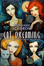 Cat Dreaming : A Story of Friendships and Second Chances cover image