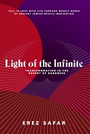 Light of the Infinite : Transformation in the Desert of Darkness cover image