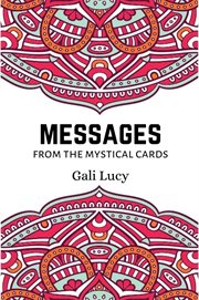 Messages From the Mystical Cards : Gali Lucy Predictions cover image