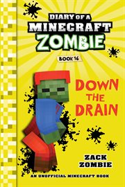 Down the Drain : Diary of a Minecraft Zombie cover image