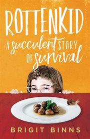 Rottenkid : A Succulent Story of Survival cover image