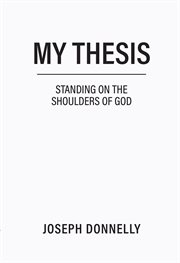 My thesis : Standing on the Shoulders of God cover image