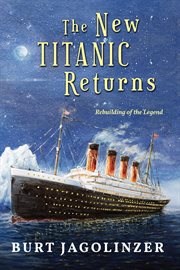 The New Titanic Returns : Rebuilding of the Legend cover image