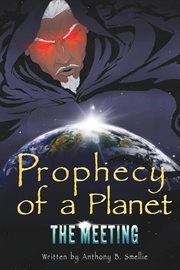 Prophecy of a Planet : The Meeting cover image