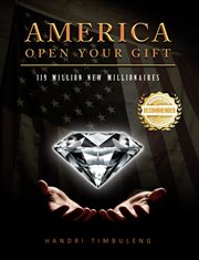 America open your gift : 119 Million New Millionaires cover image