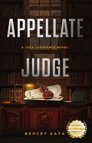 Appellate judge : A Jack Ludefance Novel cover image