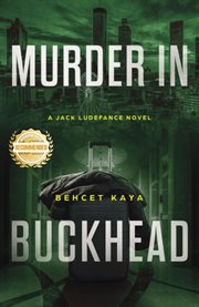 Murder in buckhead : A Jack Ludefance Novel cover image
